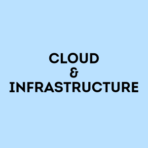 CLOUD & INFRASTRUCTURE