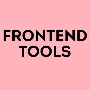 FRONTEND TOOLS